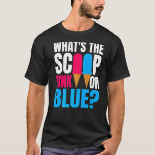 What's The Scoop Pink Or Blue Gender Reveal Pregna T-Shirt