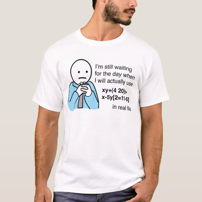 What's the use of learning math? T-Shirt (Front)