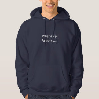 What's up Arizona..... Hoodie