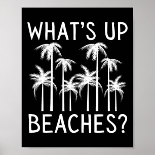 Whats Up Beaches Friend Family Beach Vacation Summ Poster