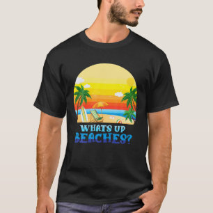 Whats Up Beaches Funny Beach Family Vacation Match T-Shirt