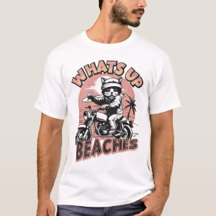Whats up Beaches T-Shirt