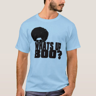 WHAT'S UP BOO??? T-Shirt