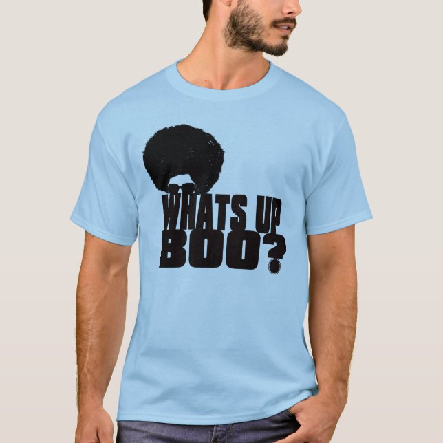 WHAT'S UP BOO??? T-Shirt (Front)