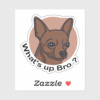 What's Up Bro Chihuahua, Funny Quote Dog