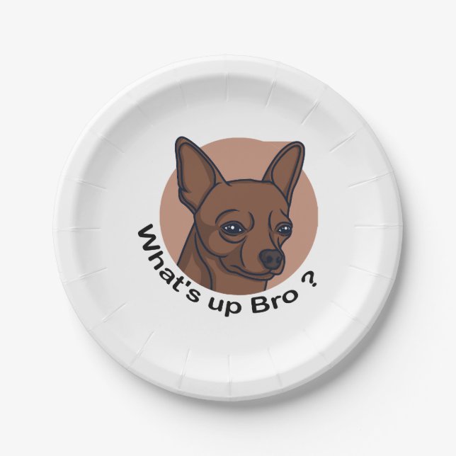 What's Up Bro  Chihuahua, Funny Quote Dog  Paper Plate (Front)