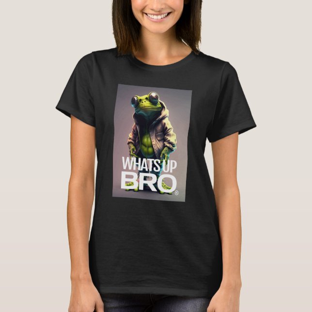 WHATS UP BRO Frog Clubbing Fashion Streetwear T-Shirt (Front)