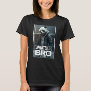 WHATS UP BRO Panda Clubbing Fashion Streetwear T-Shirt