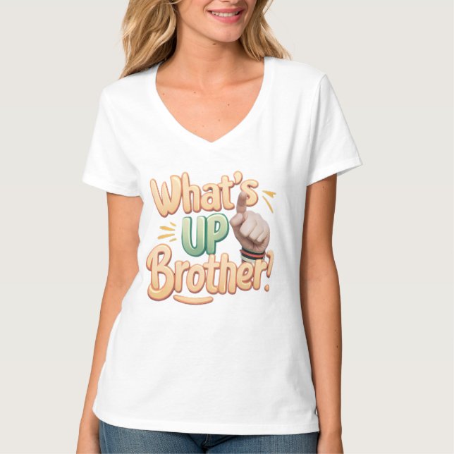 what's up brother funny saying (A) T-Shirt (Front)