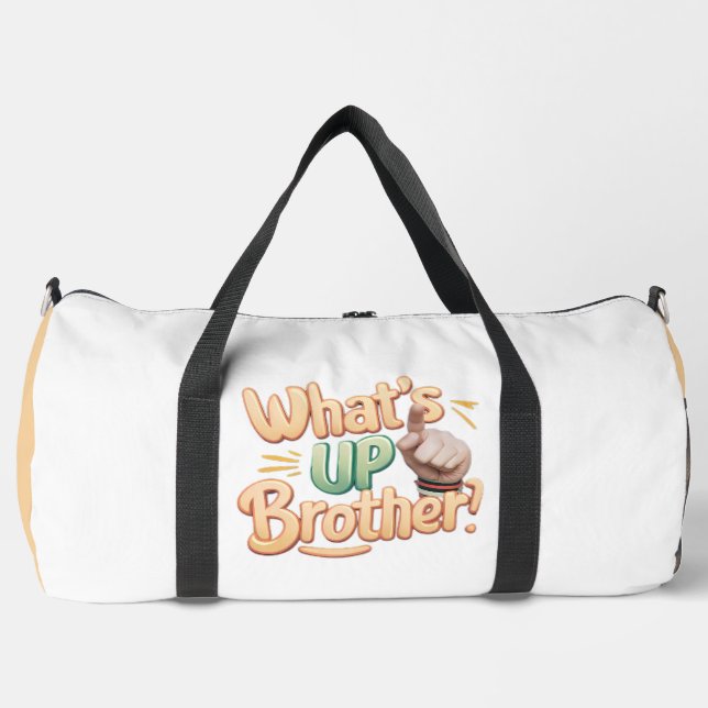  What's Up Brother Greeting Duffle Bag (Front)
