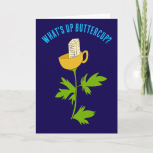 What's Up Buttercup Funny Card