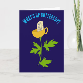 What's Up Buttercup Funny  Card