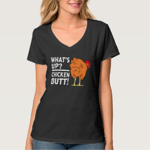 What's Up Chicken Butt! - Funny Chicken Joke Chick T-Shirt
