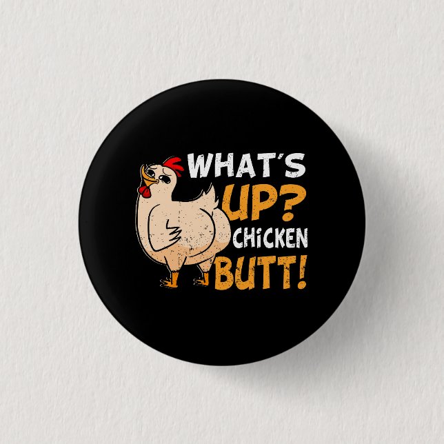 What's Up Chicken Butt Funny Chicken Joke Chicken  3 Cm Round Badge (Front)