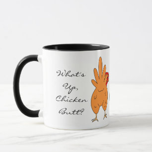 What's Up Chicken Butt   Funny Humor Mug