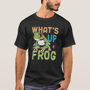 What's Up Frog Dog Dawg Slang Colorful Tree Toad T-Shirt