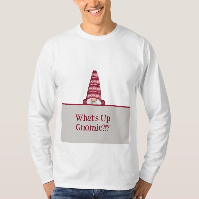 What's Up Gnomie Holiday Gnome Custom Text T-Shirt (Front)