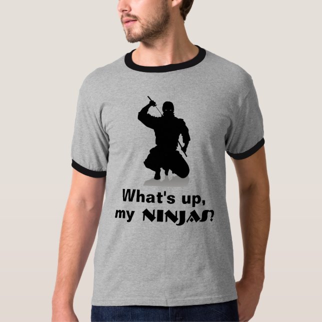 What's up, my Ninjas? T-Shirt (Front)