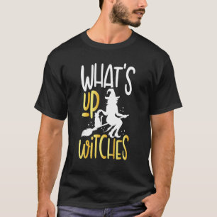 What's Up Witches Witch Riding Broom With Cat T-Shirt