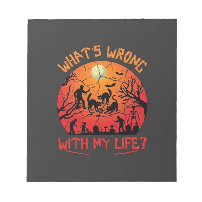 Whats Wrong Life Halloween Black Cats Zombies Grav Notepad (Front)