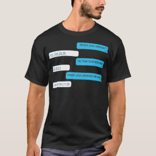 Whats Your Address Funny Programmer Coding IP  T-Shirt