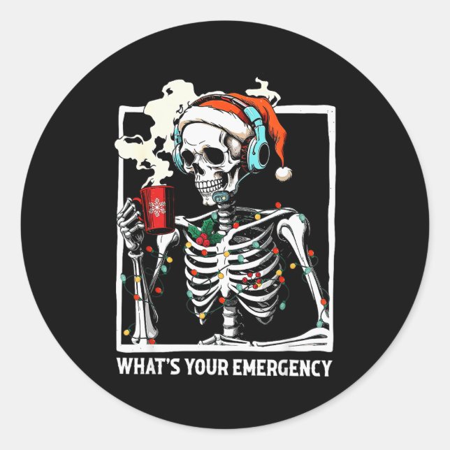 What's Your Emergency 911 Dispatcher Skeleton Chri Classic Round Sticker (Front)