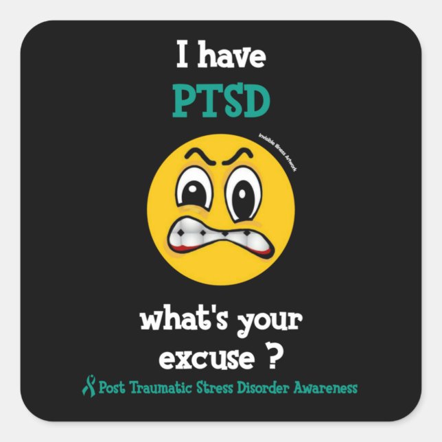 What's Your Excuse...PTSD Square Sticker (Front)