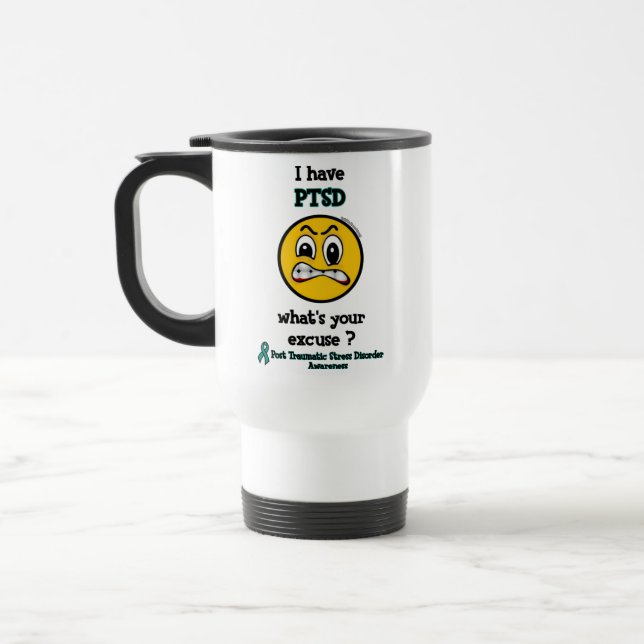 What's Your Excuse...PTSD Travel Mug (Left)