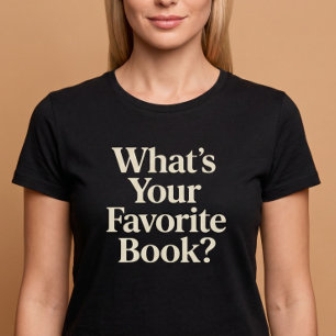 What's Your Favourite Book? Reading T-Shirt