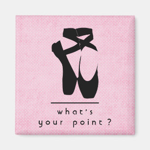 What's Your Point? Black Ballet Shoes En Pointe Magnet