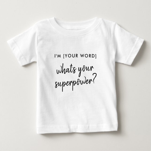 Whats your Superpower? | Modern Hero Role Model Baby T-Shirt (Front)