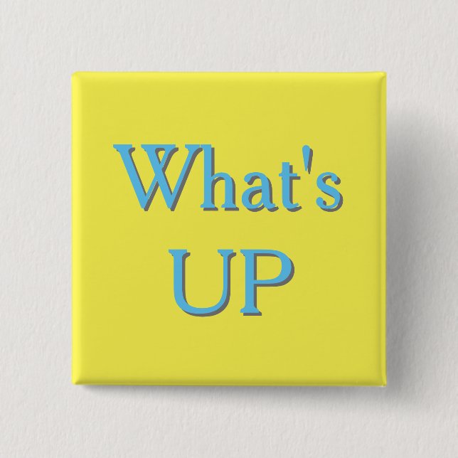 WhatsUP Sign 15 Cm Square Badge (Front)