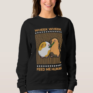 Wheek Wheek Feed Me Human For A Piggy Owner Sweatshirt