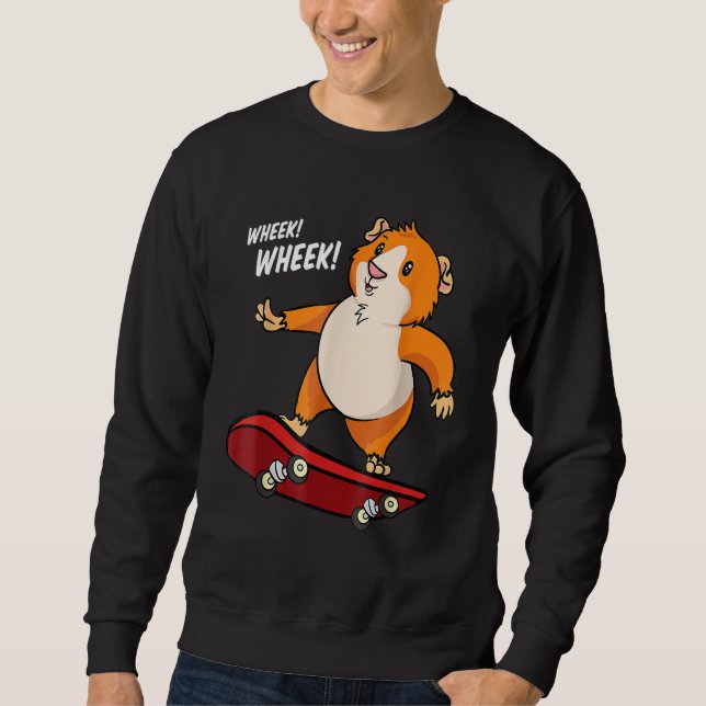 Wheek Wheek Guinea Pig Skateboard Skateboarder Sweatshirt (Front)