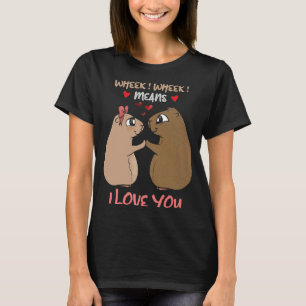 Wheek! Wheek! Means I love you hamster T-Shirt
