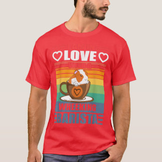 Wheeking Barista Love Guinea Pig Coffee Cavy Cuy P T-Shirt