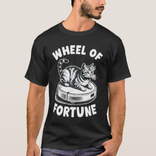 Wheel of Fortune Cat Joke Robot Vacuum Cleaner Cat T-Shirt