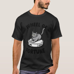 Wheel of Fortune Cat On Robot Vacuum Cleaner Cat T-Shirt