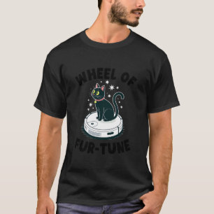 Wheel of Fur-Tune Cat Joke Robot Vacuum Cleaner Ca T-Shirt