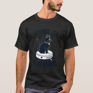 Wheel of Fur-Tune Cat On Robot Vacuum Cleaner Cat T-Shirt