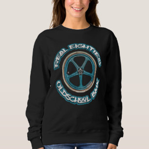 Wheel Oldschool Bmx 1980 Eighties Freestyle Vintag Sweatshirt