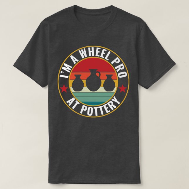 Wheel Pro at Pottery Funny Potter Pun Ceramics Ret T-Shirt (Design Front)