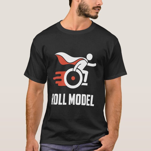 Wheelchair Handicapped Roll Model T-Shirt (Front)
