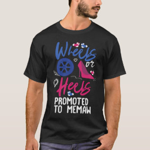 Wheels Or Heels Promoted To Memaw Gender Reveal Pa T-Shirt