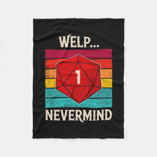 Whelp Nevermind D20 Dice Board Gamer Men Women 1 Fleece Blanket
