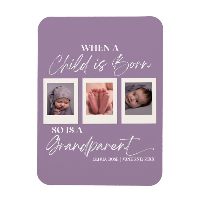 When A Child Is Born So Is A Grandparent Photo  Magnet (Vertical)