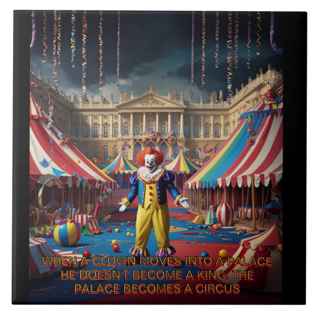 When A Clown Moves Into A Palace... Tile (Front)