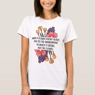 When A Flower Doesn't Bloom Neurodiversity Special T-Shirt
