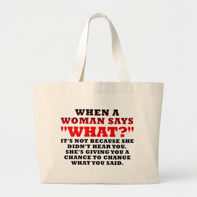 When A Woman Says What Second Chance Funny Large Tote Bag (Front)