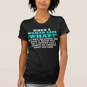 When A Woman Says What Second Chance Funny Shirt